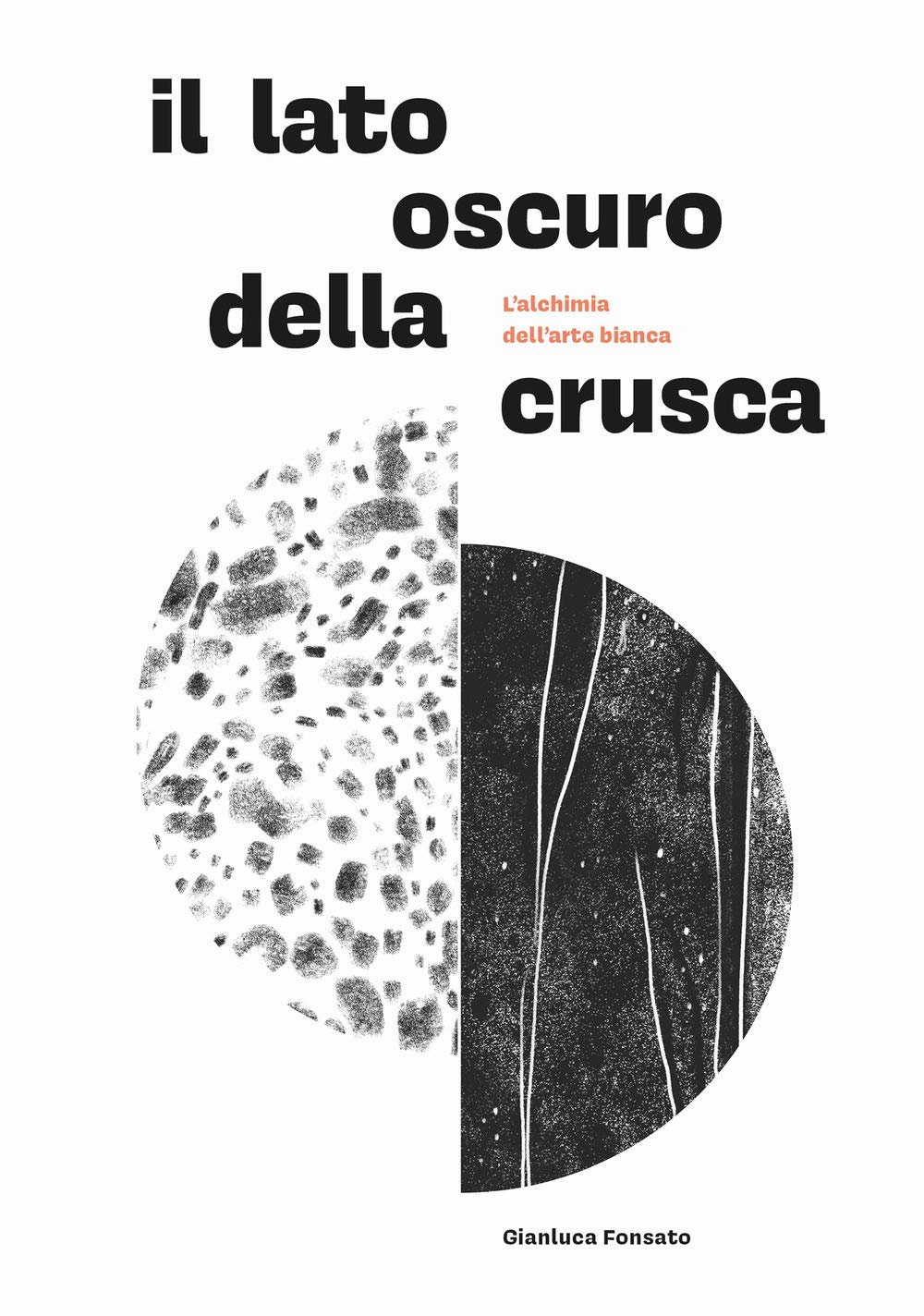 Gianluca Fonsato presenta il suo libro Il Lato Oscuro della Crusca L’alchimia dell’Arte Bianca
